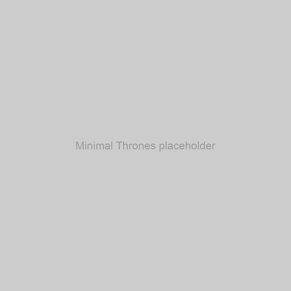 Minimal Thrones Placeholder Image